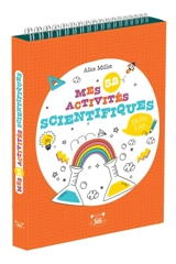 Mes 52 activités scientifiques en pas-à-pas - Alice Millot