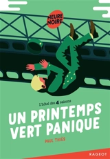 L'hôtel des 4 saisons. Un printemps vert panique - Paul Thiès