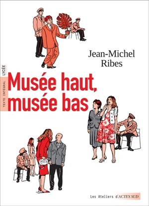 Musée haut, musée bas - Jean-Michel Ribes