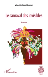 Le carnaval des invisibles - Violette Faro-Hanoun
