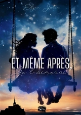 Et même après, je t'aimerai... - Jalin, Elynn
