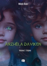 Arzhéla Daviken : Vaisseau 3 : Origines - Bluen, Mélody