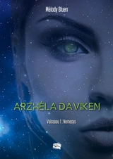 Arzhéla Daviken : vaisseau 1 : Nemesys - Bluen, Mélody