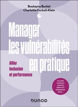Manager les vulnérabilités en pratique : allier inclusion et performance : maladie, handicap, aidance, burn-out, dépression, deuil... - Boutayna Burkel