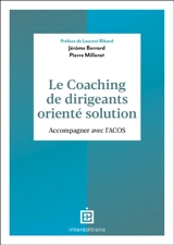 Le coaching de dirigeants orienté solution : accompagner avec l'ACOS - Jérôme Berrard