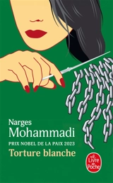 Torture blanche : des détenues iraniennes témoignent - Narges Mohammadi