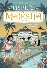 Les triplés du Majestia. Vol. 1. Enquête à l'hôtel du Levant - Anaïs Sautier