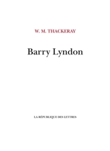 Barry Lyndon - William Makepeace Thackeray