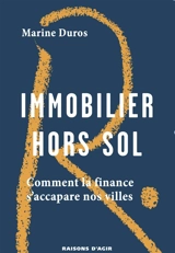Immobilier hors sol : comment la finance s'empare de nos villes - Marine Duros
