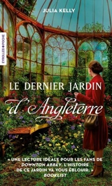 Le dernier jardin d'Angleterre - Julia Kelly