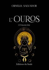 L'Ouros. Vol. 3. L'étrangère - Ornella Salvador
