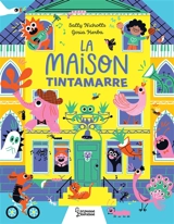 La maison tintamarre - Sally Nicholls