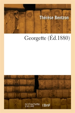 Georgette - Thérèse Bentzon