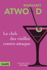 Le club des vieilles contre-attaque - Margaret Atwood