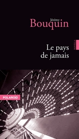 Le pays de jamais - Jérémy Bouquin