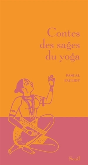 Contes des sages du yoga - Pascal Fauliot