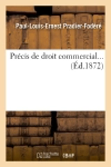 Précis de droit commercial (Ed.1872) - Pradier-Fodéré, Paul-Louis-Ernest