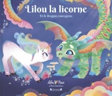 Lilou la licorne. Lilou la licorne et le dragon courageux - Lilou Macé