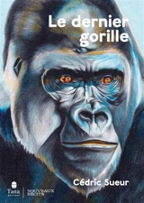 Le dernier gorille - Cédric Sueur