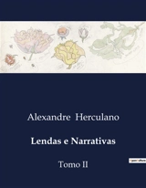 Lendas e Narrativas : Intrigas e Conspirações na Corte de Cordova - Alexandre Herculano