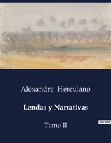 Lendas y Narrativas : Tomo II - Alexandre Herculano