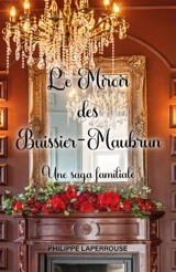 Le Miroir des Buissier-Maubrun : Une saga familiale - Philippe Laperrouse