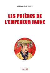 Les Prières de l'Empereur Jaune - Chu Shen, Amaya