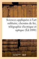Sciences appliquées à l'art militaire, chemins de fer, télégraphie électrique et optique - Régnier