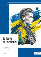 La louve et le colonel - José Rigo