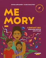 Memory : l'enfant qui redonne espoir aux filles : une histoire vraie - Sophie Adriansen
