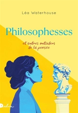 Philosophesses : et autres outsiders de la pensée : essai - Léa Waterhouse