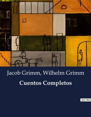 Cuentos Completos - Grimm, Wilhelm