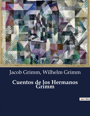 Cuentos de los Hermanos Grimm - Grimm, Jacob