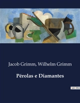 Pérolas e Diamantes : O delicado equilíbrio entre amor e convenção social. - Grimm, Wilhelm