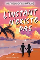 L'Instant n'existe pas - Martine Labonté-Chartrand
