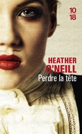 Perdre la tête - Heather O'Neill