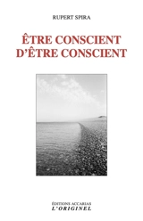 Etre conscient d'être conscient - Rupert Spira