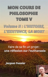 Mon cours de philosophie : Tome V : Volume 2 - Jacques Ponnier