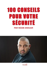 100 Conseils pour votre Sécurité - Noam Anouar