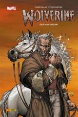 Wolverine : old man Logan - Mark Millar