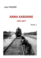 Anna Karenine : Tome 2 - Tolstoï, Léon
