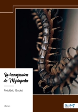 La transgression de Myriapoda - Frédéric Godet