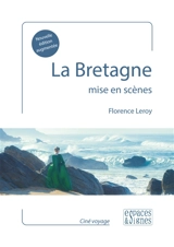 La Bretagne mise en scènes - Florence Leroy