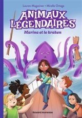 Animaux légendaires. Vol. 1. Marina et le kraken - Lauren Magaziner