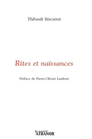 Rites et naissances - Thibault Biscarrat