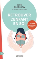 Retrouver l'enfant en soi - John Bradshaw