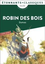 Robin des Bois : collège, extraits avec dossier - Alexandre Dumas