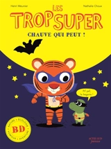 Les Trop Super. Chauve qui peut ! - Henri Meunier