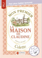 Mon premier Colette : La maison de Claudine : édition abrégée - Colette