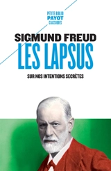 Les lapsus : sur nos intentions secrètes - Sigmund Freud